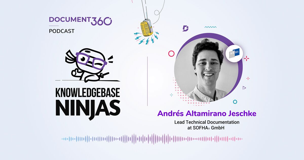 Developing Your Technical Writing Skills with Andrés Altamirano Jeschke of SOFHA GMBH