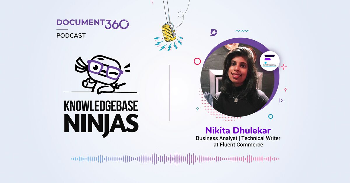 Learning Technical Writing with Nikita Dhulekar, a Business Analyst and Technical Writer at Fluent Commerce
